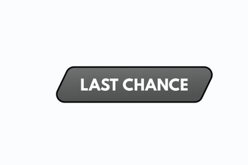 last chance button vectors. sign label speech bubble last chance
