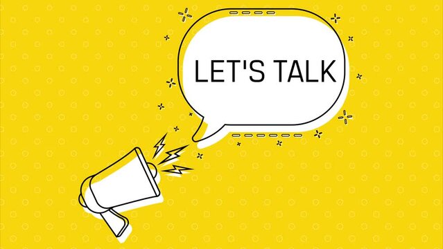 Let's talk. Megaphone and yellow speech bubble with quote. Blog management. Concept poster for social networks, advertising, banner. Flat design. 4K animation