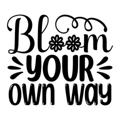 Bloom Your Own Way