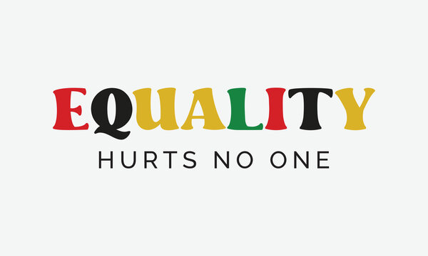 Equality hurts no one Black lives Matter quote retro typography sublimation on white background