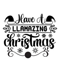 Have a llamazing Christmas Merry Christmas shirts Print Template, Xmas Ugly Snow Santa Clouse New Year Holiday Candy Santa Hat vector illustration for Christmas hand lettered