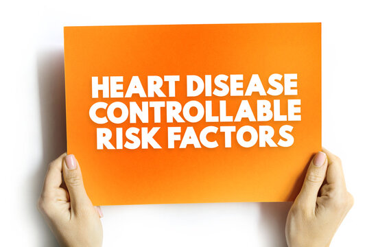 Heart Disease Controllable Risk Factors Text Concept For Presentations And Reports