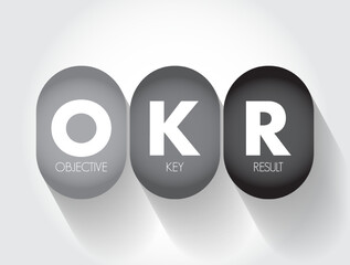 OKR Objective Key Results - goal setting framework used by individuals, teams, and organizations to define measurable goals and track their outcomes, acronym text concept background