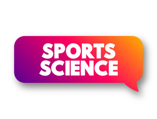 Sports Science is a discipline that studies how the healthy human body works during exercise, text concept message bubble