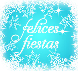 Naklejka na ściany i meble Felices Fiestas. Festive greeting card with happy holiday's wishes in Spanish and snowflakes on light blue background