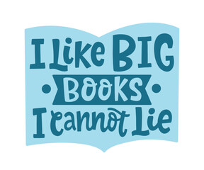 I like big books, I cannot lie quote
