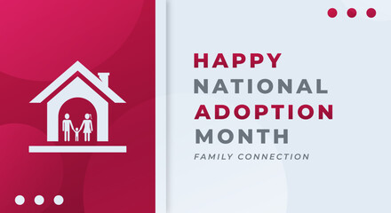 Happy National Adoption Month Celebration Vector Design Illustration for Background, Poster, Banner, Advertising, Greeting Card