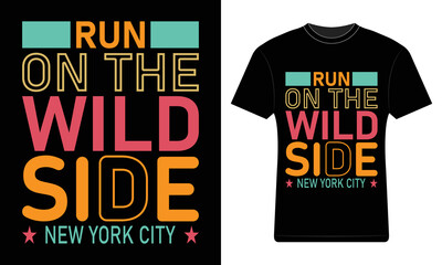 Run on the wild side t-shirt design