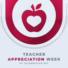 Happy Teacher Appreciation Week Celebration Vector Design Illustration for Background, Poster, Banner, Advertising, Greeting Card