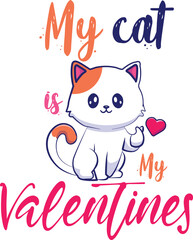 My cat is my valentine T-shirt Design, Valentine day T-shirt design Template