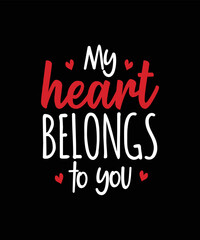 My heart belongs to you. Valentine day t-shirt design template