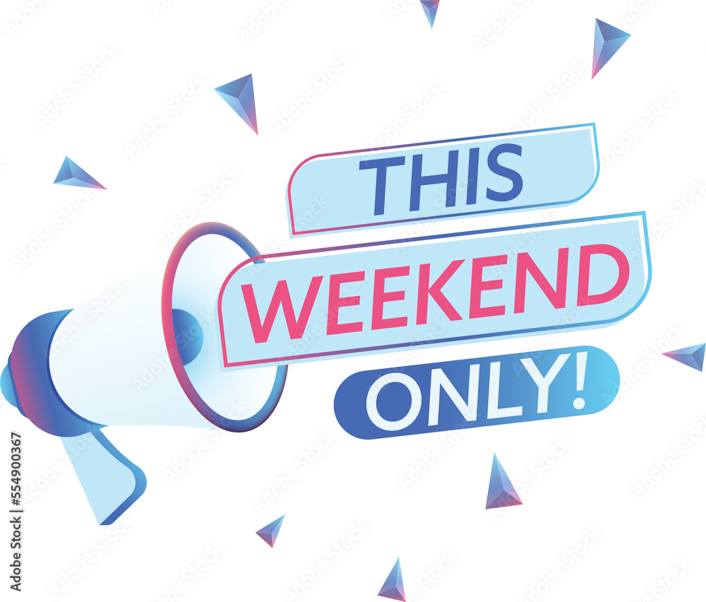 Aufkleber this weekend only text with 3d realistic megaphone vector illustration. banner template to announce 