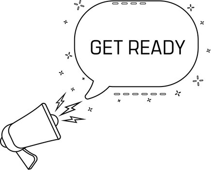 Get ready. Megaphone and colorful yellow speech bubble with quote. Blog management, blogging and writing for website. Concept poster for social networks, advertising, banner