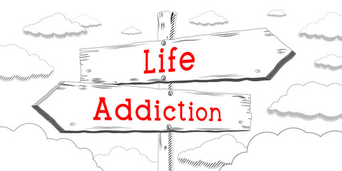 Life or addiction - outline signpost with two arrows