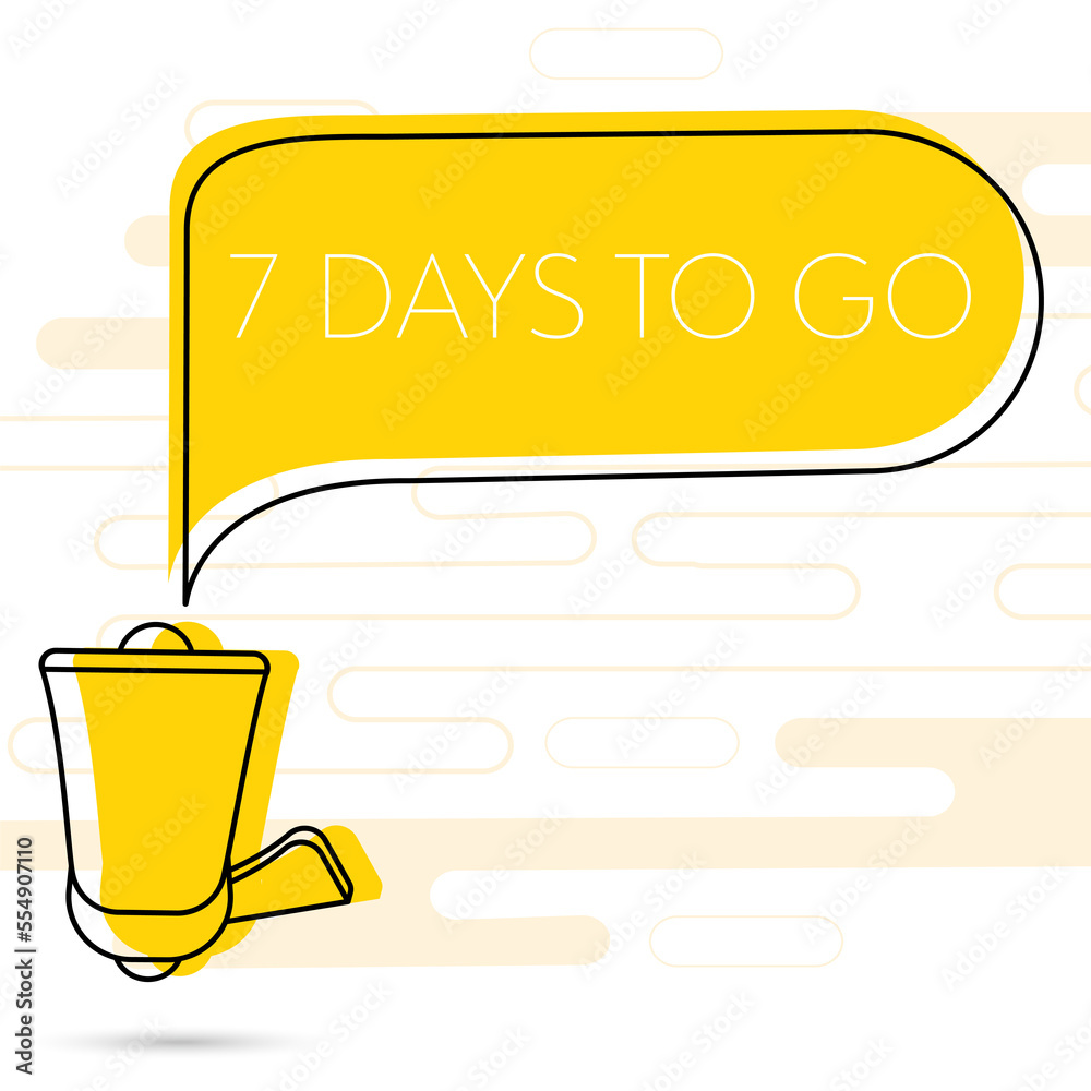 Poster 7 days to go. megaphone and colorful yellow speech bubble with quote. blog management, blogging and 