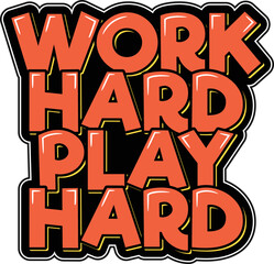 Work hard play hard lettering vector illustration