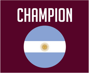 Argentina Flag Champion Final football Symbol Design Latin America Vector Latin American Countries Football Teams Illustration