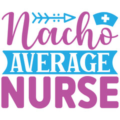 Nacho Average Nurse  vector file