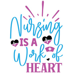 Nursing is a Work of Heart   T shirt design Vector File