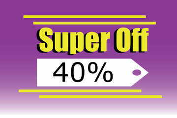 Super Off 40%. Art for store and retail discounts and sales. Purple and yellow with white label.