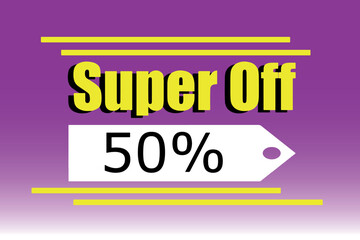 Super Off 50%. Art for store and retail discounts and sales. Purple and yellow with white label.
