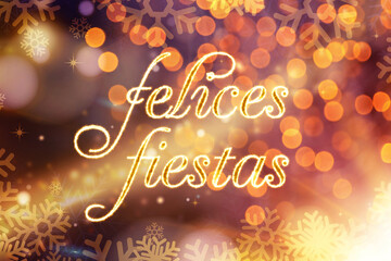 Felices Fiestas. Festive greeting card with happy holiday's wishes in Spanish on bright background