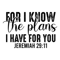 For I Know The Plans I Have For You