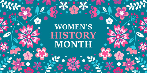 Women's History Month. Text on the green background with flowers. Banner, poster, illustration Women s History Month for social media.