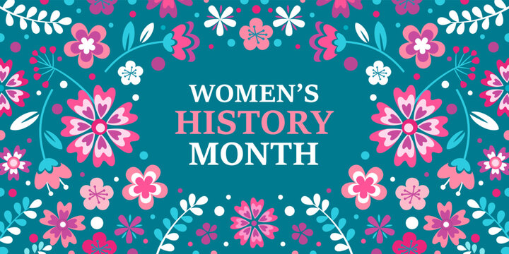 Women's History Month. Text on the green background with flowers. Banner, poster, illustration Women s History Month for social media.