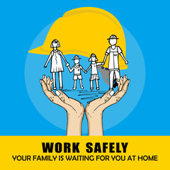 Work safety, your family is waiting for you at home, poster and banner vector