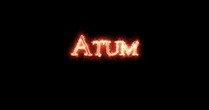 Atum, ancient egyptian deity, written with fire. Loop