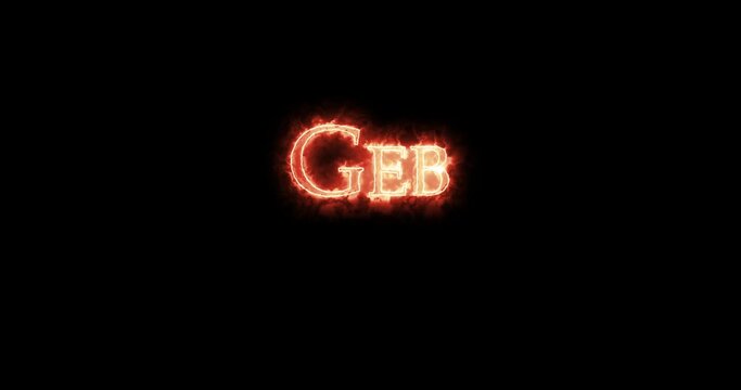 Geb, egyptian god, written with fire. Loop