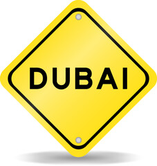 Yellow color transportation sign with word dubai on white background