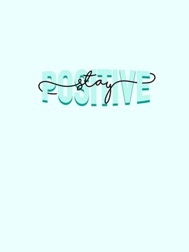 The phrase "Stay positive" on a faded pink background. Motivational and inspiring handwritten calligraphy. T shirt design and other uses. Printable art.