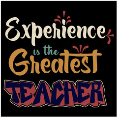 vintage font, typography for t-shirt. Experience is the greatest teacher.