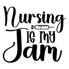Nursing Is My Jam SVG