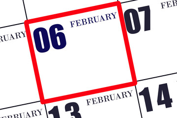 Daily calendar for 6 February. Winter month, day of the year concept.