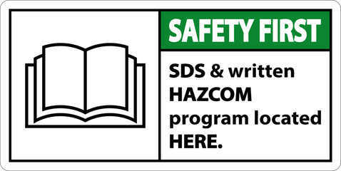 Safety First SDS and HazCom Located Here Sign On White Background