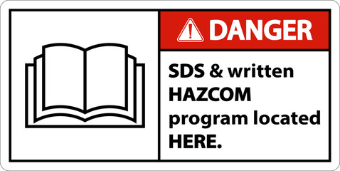 Danger SDS and HazCom Located Here Sign On White Background