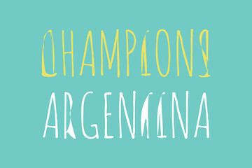 Champions Argentina typography text vector design. Champions Argentina text t-shirt, poster, banner, and sticker design. Yellow and White colors typographies on sky blue background.