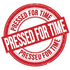 PRESSED FOR TIME text written on red round stamp sign