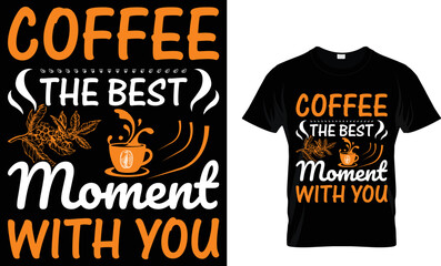 coffee is the best moment with you. 