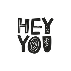 Hey You hand drawn vector lettering sign isolated on white background