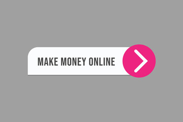 make money online button vectors.sign label speech bubble make money online

