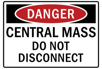 Electrical equipment sign and labels central mass do not disconnect