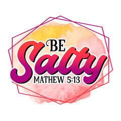 Be salty mathew Sublimation