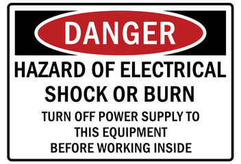 Fototapeta premium Electrical hazard sign and labels hazard of electrical shock or burn turn off power supply to this equipment before working inside