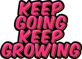 Keep going keep growing lettering vector illustration