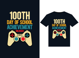 100th Day Of School achievement unlocked illustrations for print-ready T-Shirts design