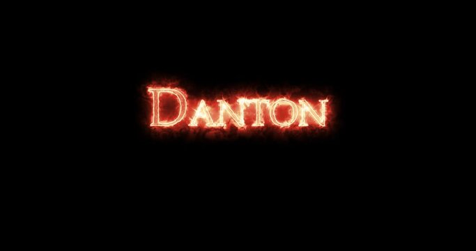 Danton,figure of the French Revolution, written with fire. Loop